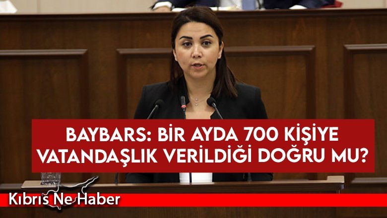 Baybars: Bir ayda 700 kişiye vatandaşlık verildiği doğru mu?