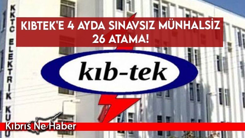KIBTEK'e 4 ayda sınavsız münhalsiz 26 atama!