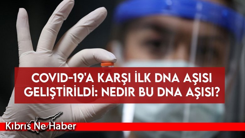Covid-19'a karşı ilk DNA aşısı geliştirildi: Nedir bu DNA aşısı?