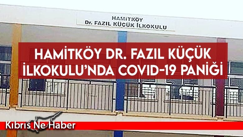 Hamitköy Dr. Fazıl Küçük İlkokulu’nda Covid-19 paniği