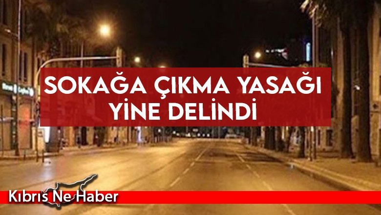 Sokağa çıkma yasağı yine delindi