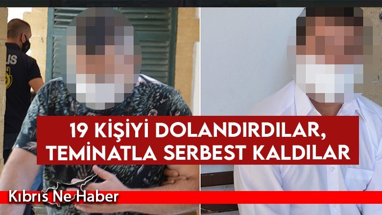 19 kişiyi dolandırdılar, teminatla serbest kaldılar