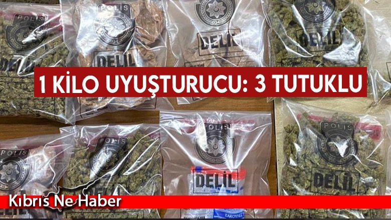 1 Kilo Uyuşturucu: 3 Tutuklu