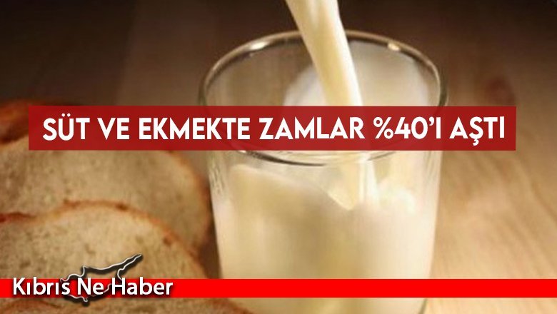 Süt ve Ekmekte Zamlar %40’ı Aştı