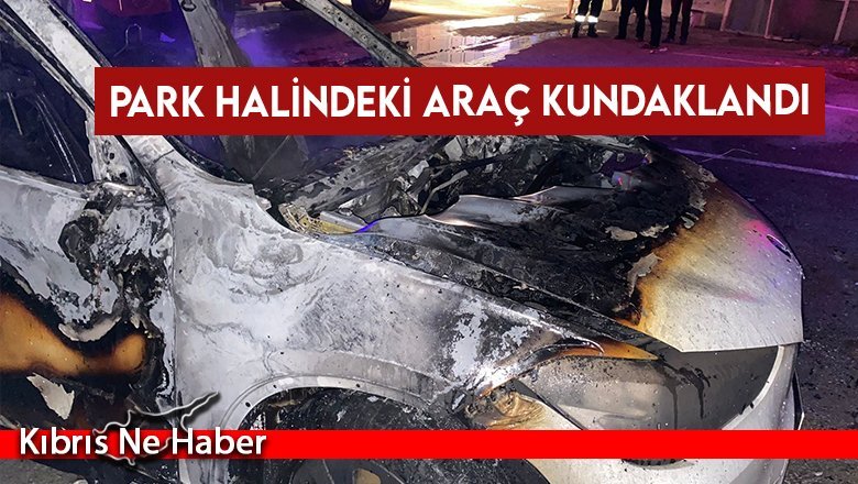 Park halindeki araç kundaklandı