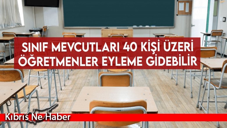 Sınıf mevcutları 40 kişi üzeri! Öğretmenler eyleme gidebilir