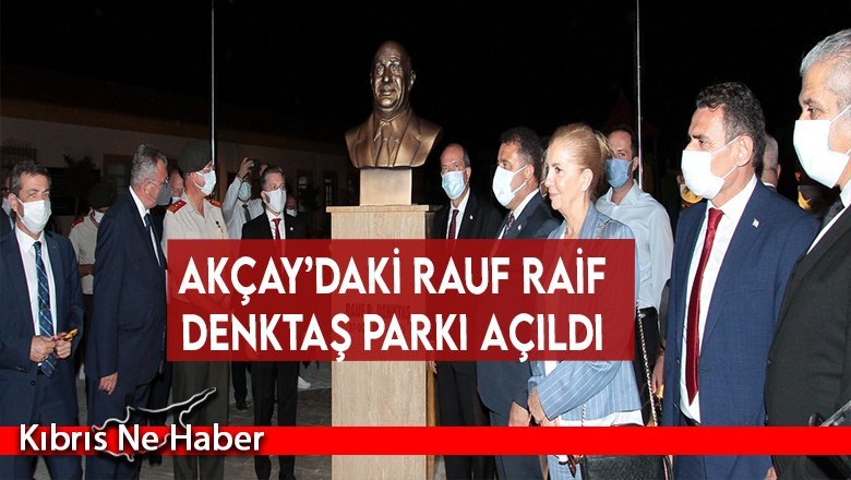 Akçay’daki Rauf Raif Denktaş Parkı açıldı
