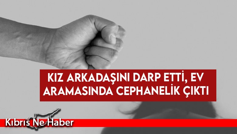 Kız arkadaşını darp etti, ev aramasında cephanelik çıktı
