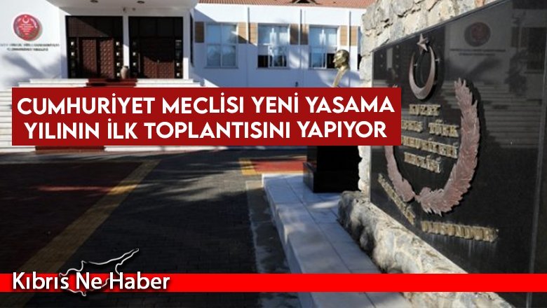 Cumhuriyet Meclisi yeni yasama yılının ilk toplantısını bugün yapacak