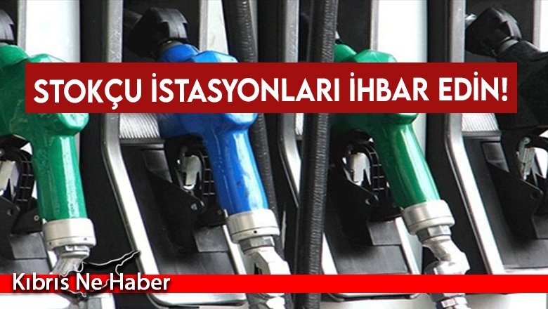 Stokçu istasyonları ihbar edin!