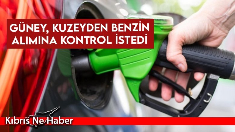 Güney, kuzeyden benzin alımına kontrol istedi