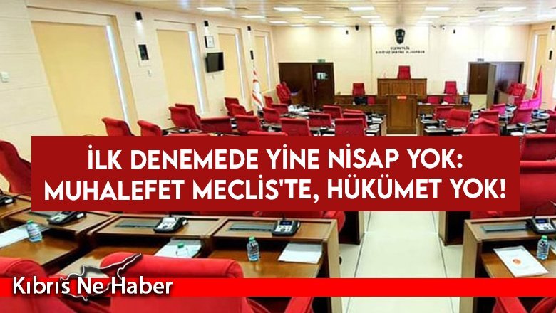 İlk denemede yine nisap yok: Muhalefet Meclis'te, hükümet yok!