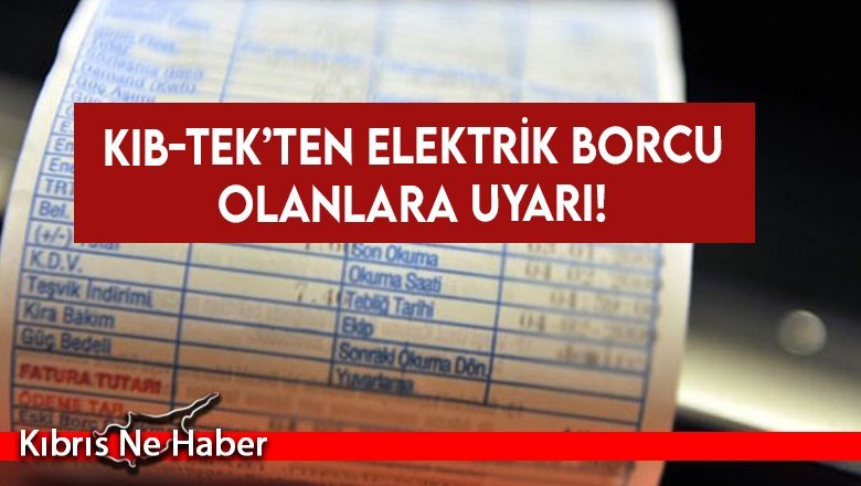 KIB-TEK’ten elektrik borcu olanlara uyarı!