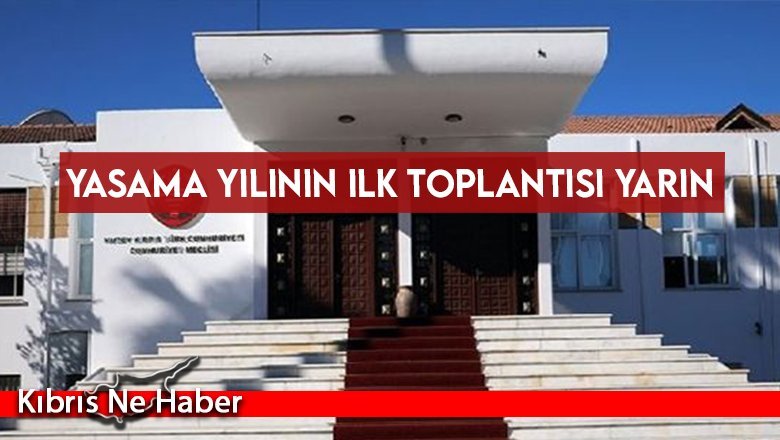 Yasama yılının ilk toplantısı yarın