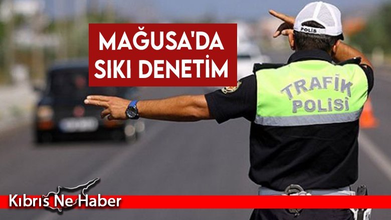 Mağusa'da denetlenen 520 araçtan 132'sine işlem uygulandı