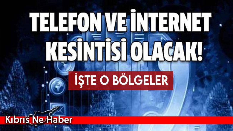 Telefon ve İnternet Kesintisi Olacak