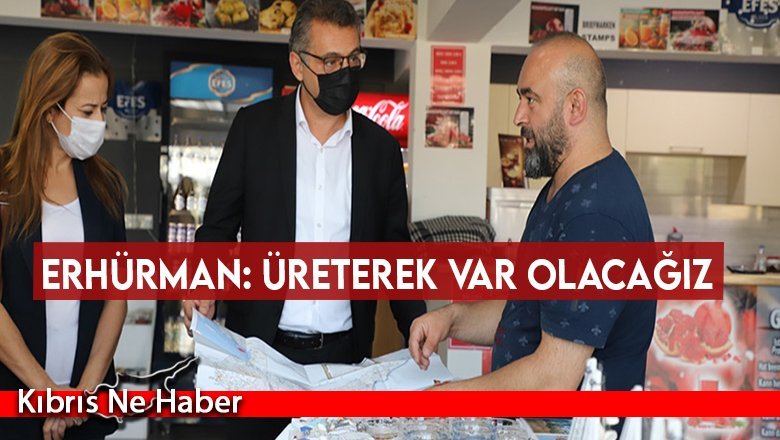 Erhürman: Üreterek var olacağız