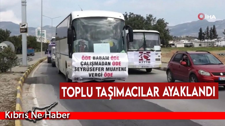 Toplu taşımacılar ayaklandı