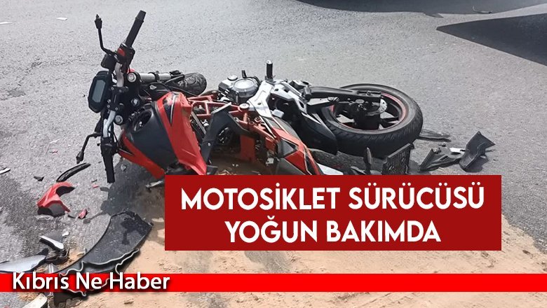 Motosiklet sürücüsü yoğun bakımda