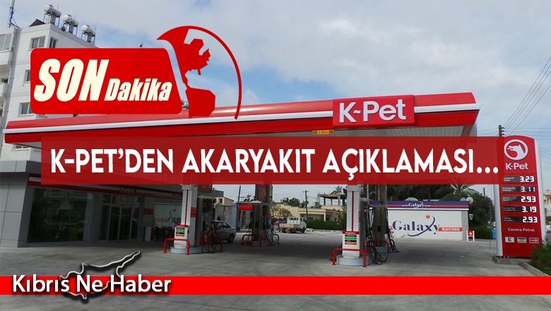 K-Pet’den akaryakıt açıklaması…