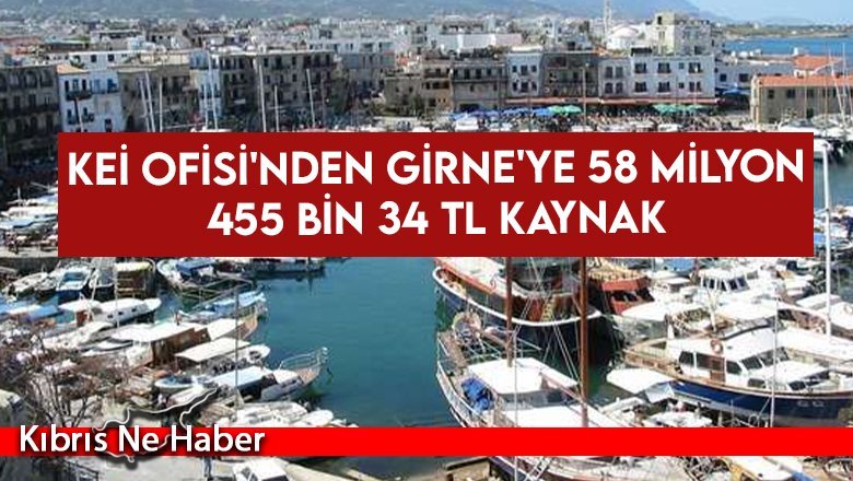 KEİ Ofisi’nden Girne’ye 58 milyon 455 bin 34 TL kaynak