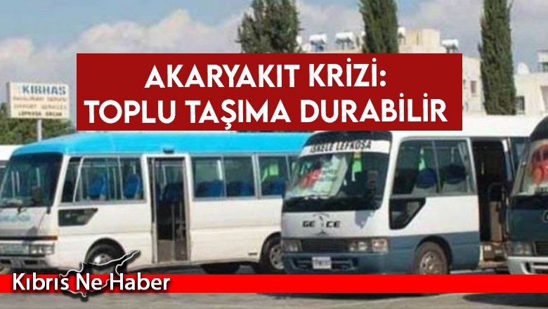 Akaryakıt krizi: Toplu taşıma durabilir