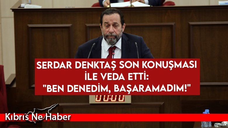 Denktaş veda konuşması yaptı