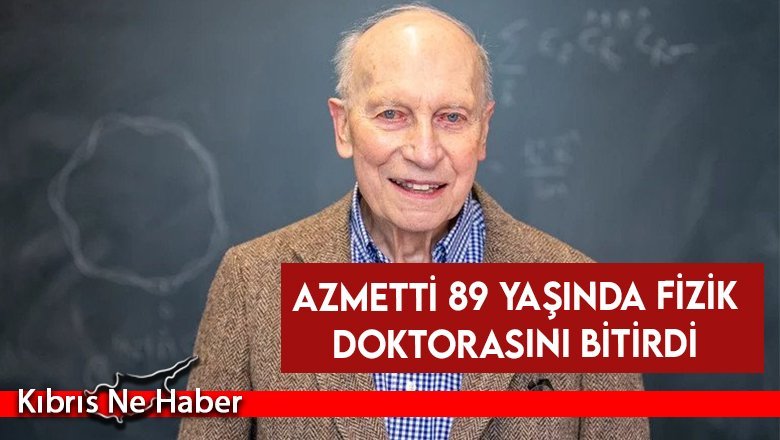 Azmetti 89 yaşında fizik doktorasını bitirdi