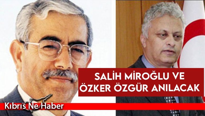 Salih Miroğlu ve Özker Özgür anılacak