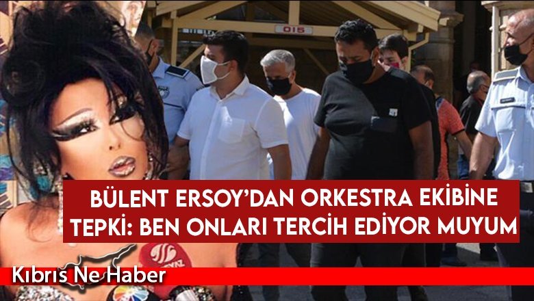 Bülent Ersoy’dan orkestra ekibine tepki: Ben onları tercih ediyor muyum