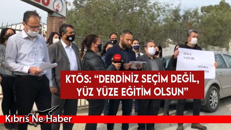 KTÖS: “Derdiniz seçim değil, yüz yüze eğitim olsun”