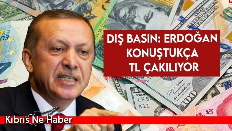 Dış Basın: Erdoğan konuştukça TL çakılıyor