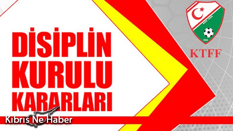 Disiplin kurulu kararları açıklandı