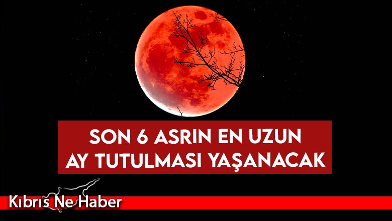 Son 6 asrın en uzun Ay tutulması yaşanacak