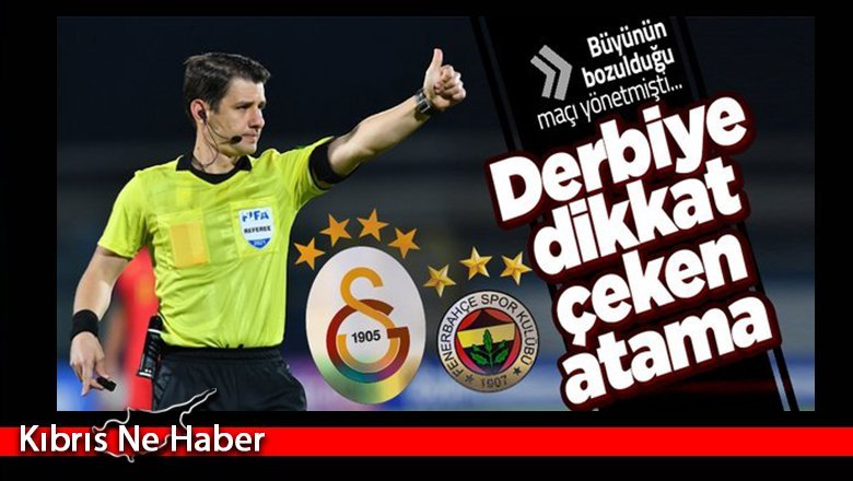 Galatasaray-Fenerbahçe derbisinin hakemi belli oldu