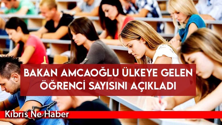 Bakan Amcaoğlu ülkeye gelen öğrenci sayısını açıkladı