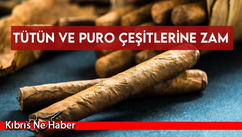 Tütün ve puro çeşitlerine zam