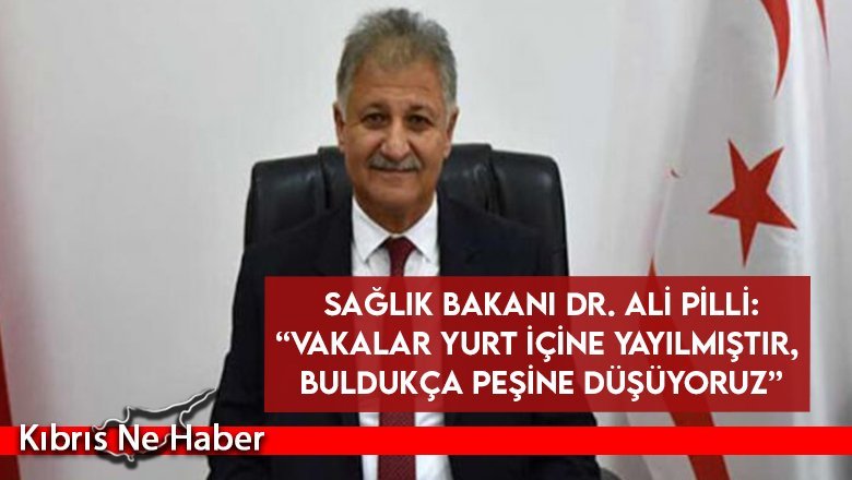 Pilli: “Vakalar yurt içine yayılmıştır, buldukça peşine düşüyoruz”