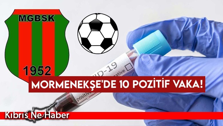 Mormenekşe'de 10 pozitif vaka!