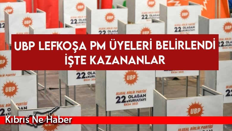 UBP Lefkoşa PM üyeleri belirlendi