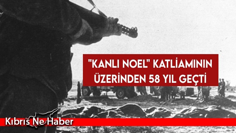 "Kanlı Noel" Katliamının Üzerinden 58 Yıl Geçti