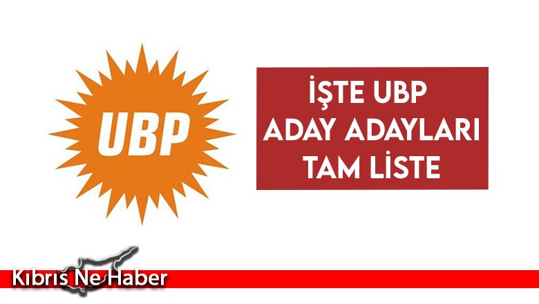 İşte UBP aday adayları... İşte sıralı bölge bölge tam liste...