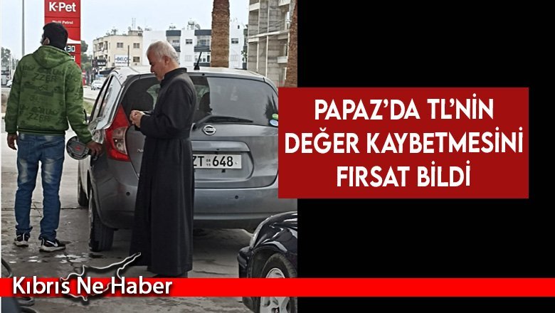 Papaz da TL'nin değer kaybından faydalandı
