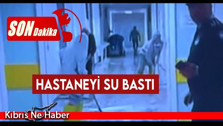 SON DAKİKA! Lefkoşa Devlet Hastanesi'ni su bastı