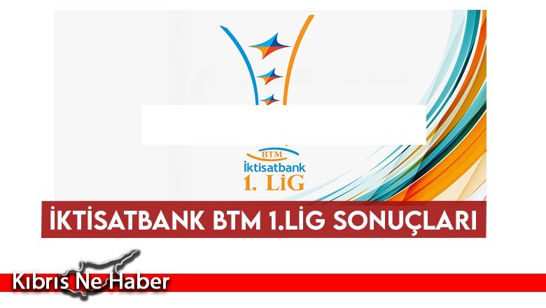 İktisatbank BTM 1.Lig Sonuçları 19 Aralık 2021 Pazar