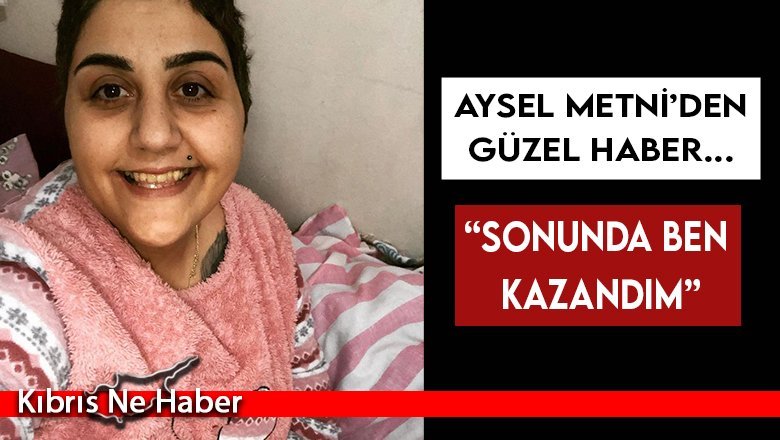 2017 Yılında ‘Lenf’ Kanseri Teşhisi Konulan Aysel Metni’den Güzel Haber...