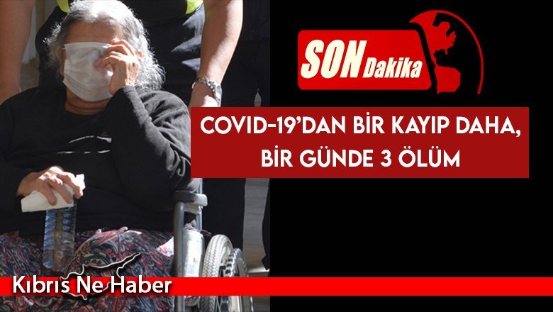 COVID-19’dan bir kayıp daha, BİR GÜNDE 3 ÖLÜM