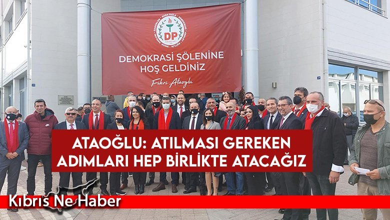 Ataoğlu: Atılması gereken adımları hep birlikte atacağız