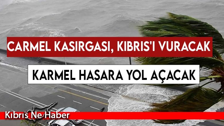 Carmel kasırgası, Kıbrıs'ı vuracak