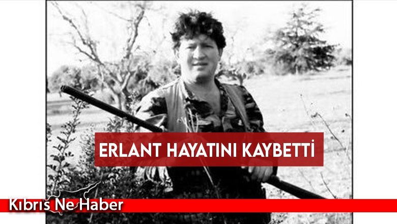 Erlant hayatını kaybetti